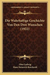 Cover image for Die Wahrhaftige Geschichte Von Den Drei Wunschen (1922)