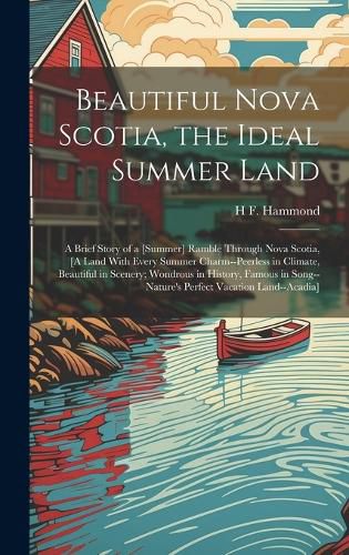 Cover image for Beautiful Nova Scotia, the Ideal Summer Land