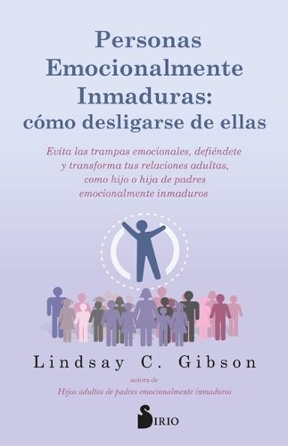 Cover image for Personas Emocionalmente Inmaduras: Como Desligarse de Ellas