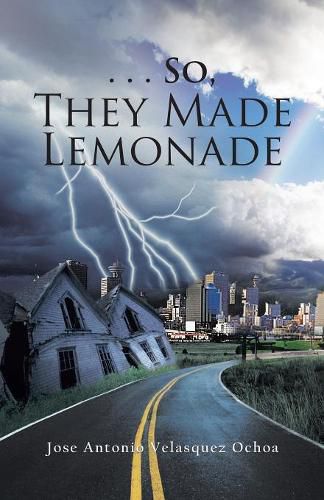 Cover image for . . . So, They Made Lemonade