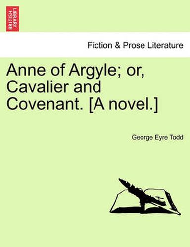 Cover image for Anne of Argyle; Or, Cavalier and Covenant. [A Novel.]