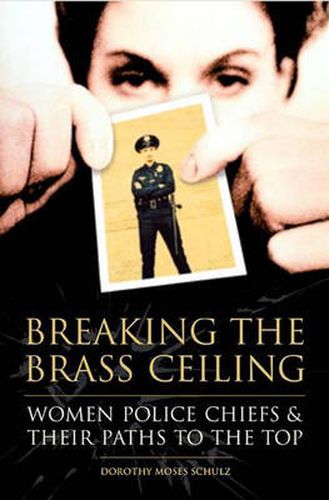 Cover image for Breaking the Brass Ceiling: Women Police Chiefs and Their Paths to the Top