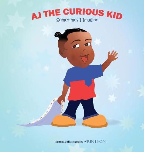 Cover image for AJ The Curious Kid: Sometimes I Imagine