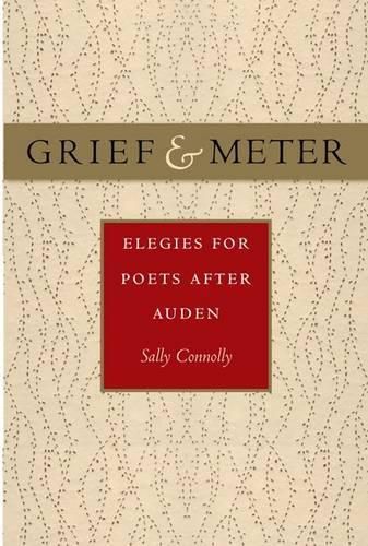Cover image for Grief and Meter: Elegies for Poets after Auden