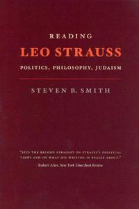 Cover image for Reading Leo Strauss: Politics, Philosophy, Judaism