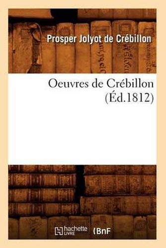 Oeuvres de Crebillon (Ed.1812)