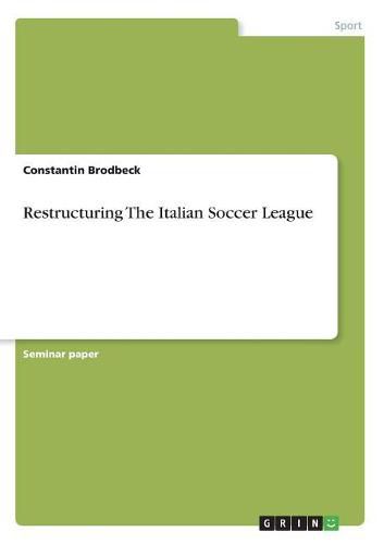 Cover image for Restructuring The Italian Soccer League