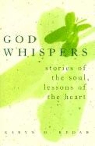 Cover image for God Whispers: Stories of the Heart Lessons of the Soul