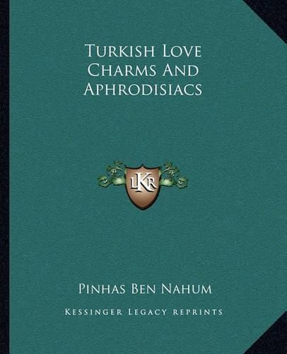 Cover image for Turkish Love Charms and Aphrodisiacs