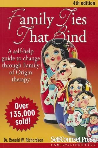 Cover image for Family Ties That Bind: A Self-help Guide to Change Through Family of Origin Therapy