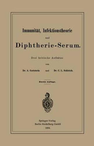 Cover image for Immunitat, Infektionstheorie Und Diphtherie-Serum: Drei Kritische Aufsatze