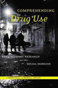 Cover image for Comprehending Drug Use: Ethnographic Research at the Social Margins