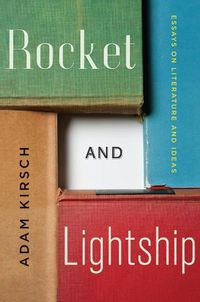 Cover image for Rocket and Lightship: Essays on Literature and Ideas