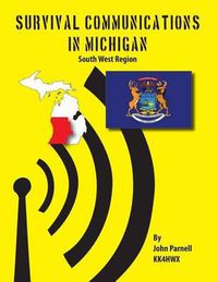 Cover image for Survival Communications in Michigan: South West Region