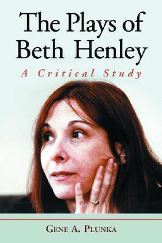 Cover image for The Plays of Beth Henley: A Critical Study