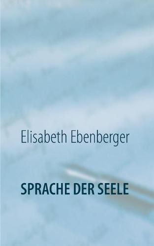 Cover image for Sprache der Seele: Glaube - Wirklichkeit - Alles Ist