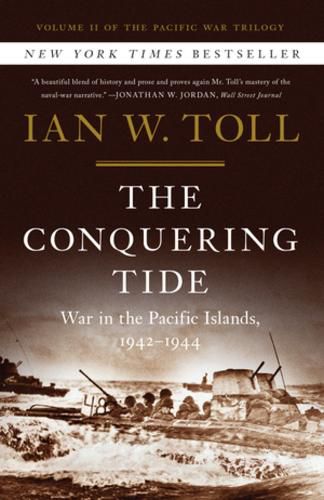 Cover image for The Conquering Tide: War in the Pacific Islands, 1942-1944