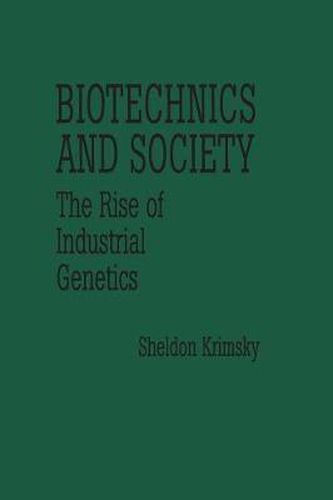 Cover image for Biotechnics and Society: The Rise of Industrial Genetics