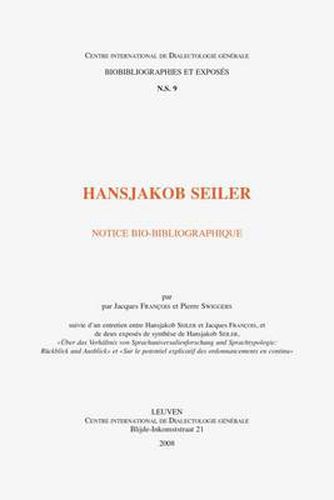 Cover image for Hansjakob Seiler. Notice Bio-bibliographique Suivie D'un Entretien Entre Hansjakob Seiler Et Jacques Francois, Et De Deux Exposes De Synthese De Hansjakob Seiler "Uber Das Verhaltnis Von Sprachuniversalienforschung Und Sprachtypologie: Ruckblick Und Ausblick" Et "Sur Le Potentiel Explicatif Des Ordonnancements Et Continu"