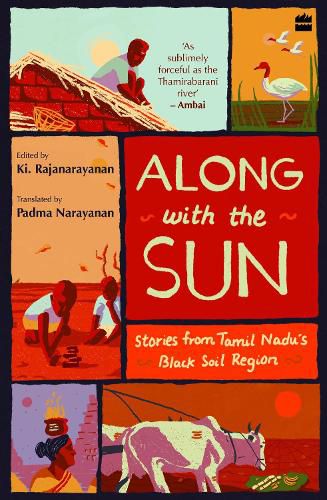 Cover image for Along with the Sun: Stories from Tamil Nadu's Black Soil Region