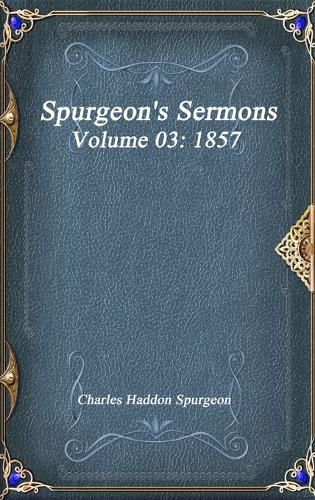 Cover image for Spurgeon's Sermons Volume 03: 1857