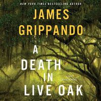 Cover image for A Death in Live Oak Lib/E: A Jack Swyteck Novel