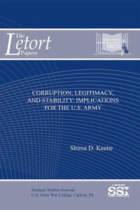 Cover image for Corruption, Legitimacy, and Stability: Implications for the U.S. Army: Implications for the U.S. Army