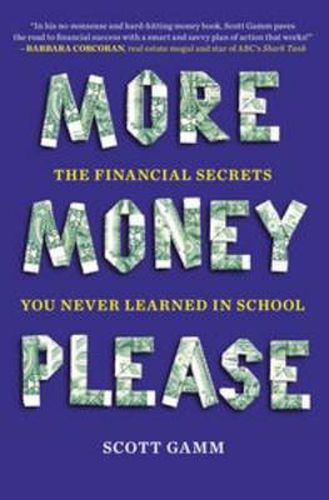 More Money, Please: The Financial Secrets You Never Learned in School