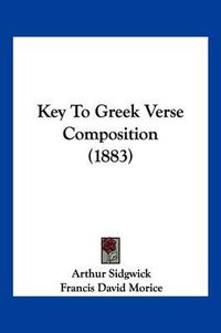 Cover image for Key to Greek Verse Composition (1883)