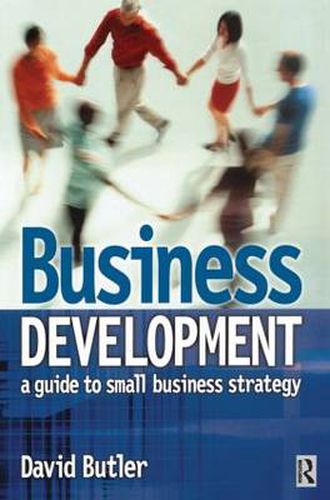 Business Development: A guide to small business strategy