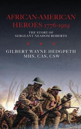 Cover image for African-American Heroes 1776-1919: The Story of Sergeant Neadom Roberts