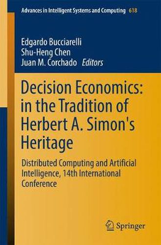 Cover image for Decision Economics: In the Tradition of Herbert A. Simon's Heritage: Distributed Computing and Artificial Intelligence, 14th International Conference