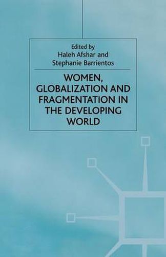 Cover image for Women, Globalization and Fragmentation in the Developing World