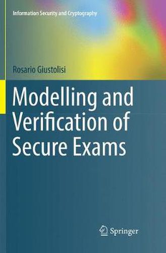 Cover image for Modelling and Verification of Secure Exams