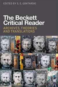 Cover image for The Beckett Critical Reader: Archives, Theories and Translations