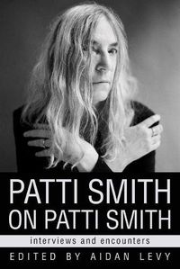 Cover image for Patti Smith on Patti Smith: Interviews and Encounters