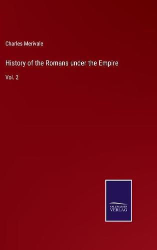 History of the Romans under the Empire: Vol. 2