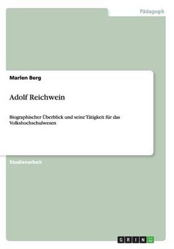 Cover image for Adolf Reichwein: Biographischer UEberblick und seine Tatigkeit fur das Volkshochschulwesen