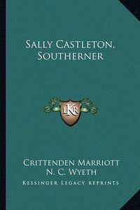 Cover image for Sally Castleton, Southerner