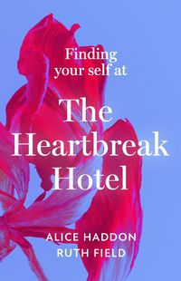 Cover image for Finding Your Self at the Heartbreak Hotel