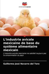 Cover image for L'industrie avicole mexicaine de base du systeme alimentaire mexicain