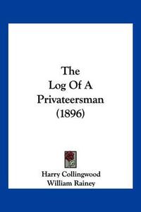 Cover image for The Log of a Privateersman (1896)