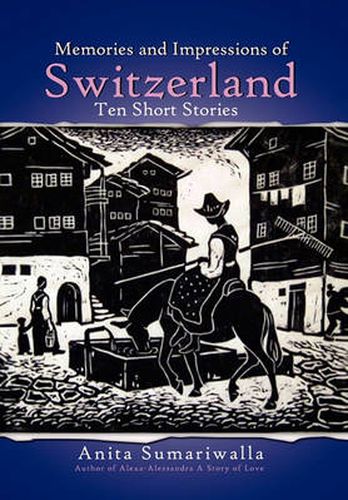 Cover image for Memories and Impressions of Switzerland: Ten Short Stories