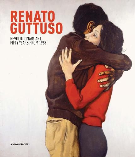 Cover image for Renato Guttuso: Revolutionary Art. Fifty Years from 1968