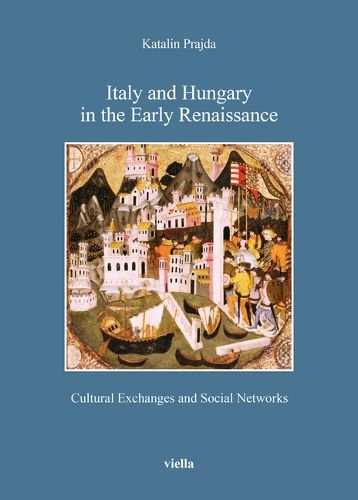 Cover image for Italy and Hungary in the Early Renaissance