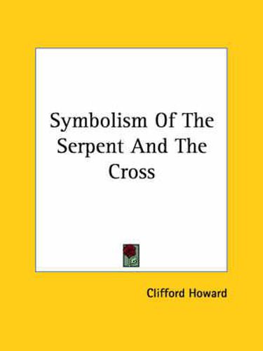 Cover image for Symbolism of the Serpent and the Cross