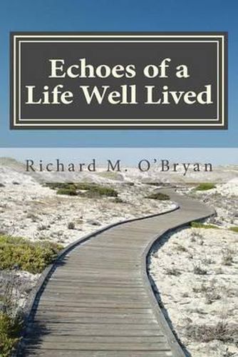 Cover image for Echoes of a Life Well Lived: A Collection of Personal Stories, Essays, Poems, Insights, Reflections and Observations