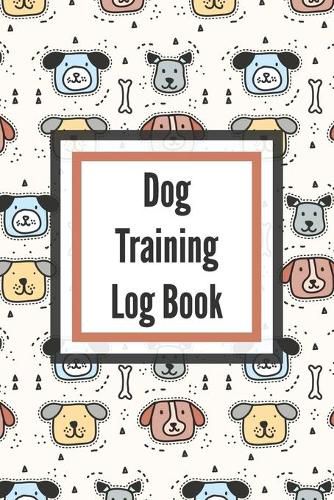 Cover image for Dog Training Log Book: For Pet Owners - Gently Good Behavior - Raising and Teaching New Puppy