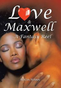 Cover image for Love & Maxwell-A Fantasy Reel