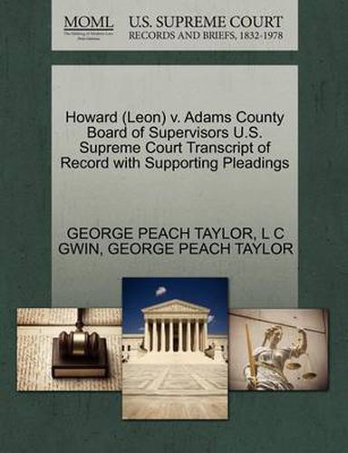 Howard (Leon) V. Adams County Board of Supervisors U.S. Supreme Court Transcript of Record with Supporting Pleadings